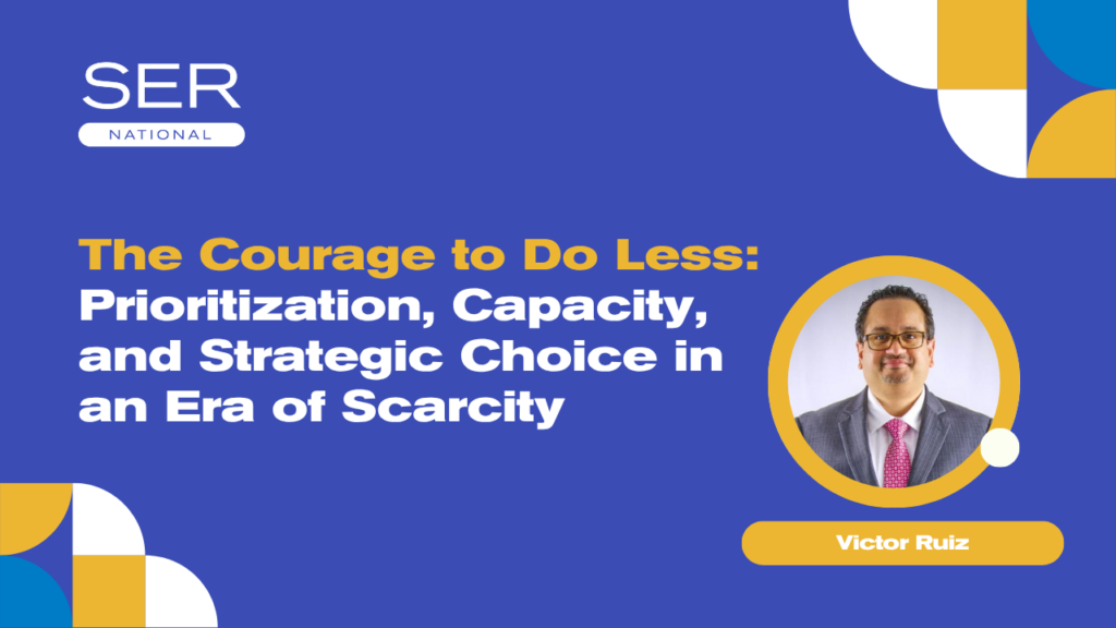 [The Nonprofit Webinar SERies] The Courage to Do Less: Prioritization, Capacity, and Strategic Choice in an Era of Scarcity with Victor Ruiz
